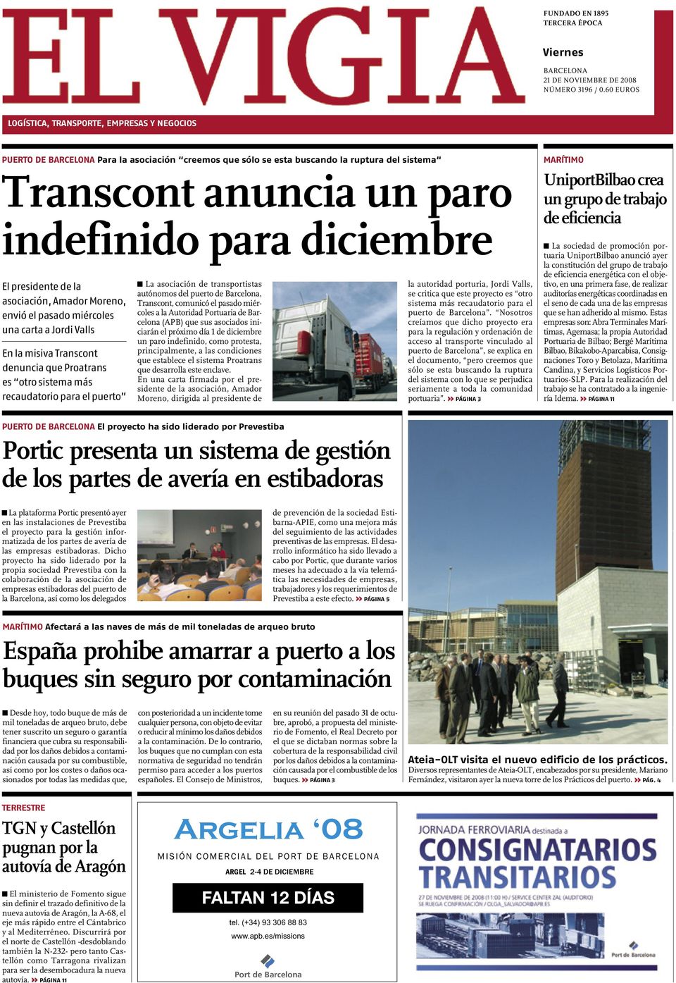 El presidente de la asociación, Amador Moreno, envió el pasado miércoles una carta a Jordi Valls En la misiva Transcont denuncia que Proatrans es otro sistema más recaudatorio para el puerto La