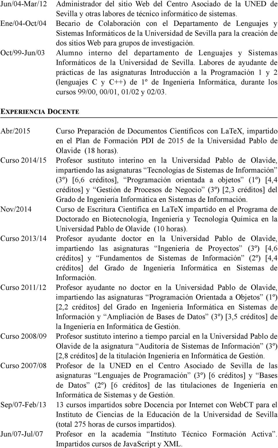 Alumno interno del departamento de Lenguajes y Sistemas Informáticos de la Universidad de Sevilla.