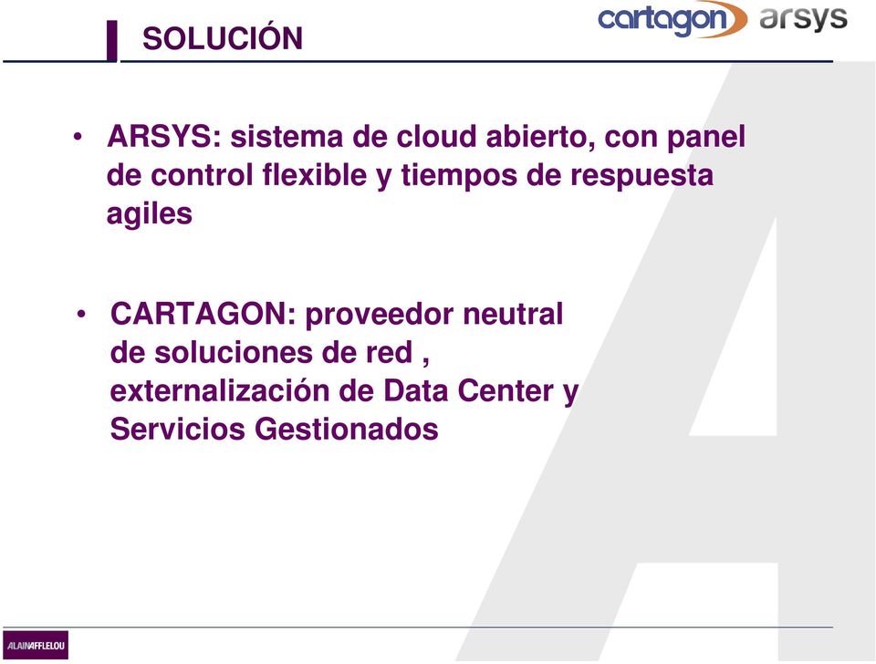 CARTAGON: proveedor neutral de soluciones de red,