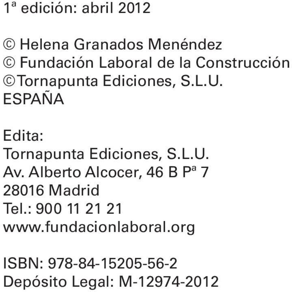 ESPAÑA Edita: Tornapunta Ediciones, S.L.U. Av.