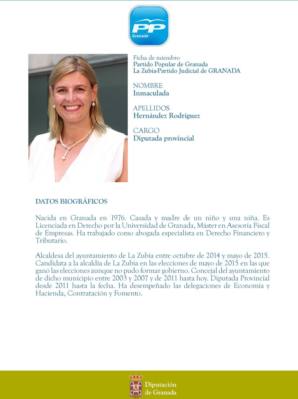 Alcaldesa del ayuntamiento de La Zubia entre octubre de 2014 y mayo de 2015.