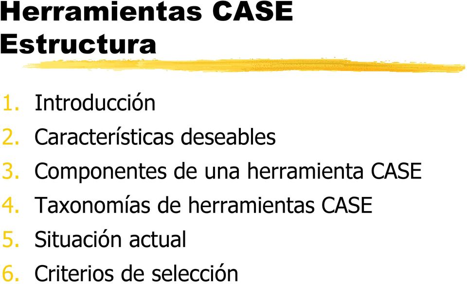 Componentes de una herramienta CASE 4.