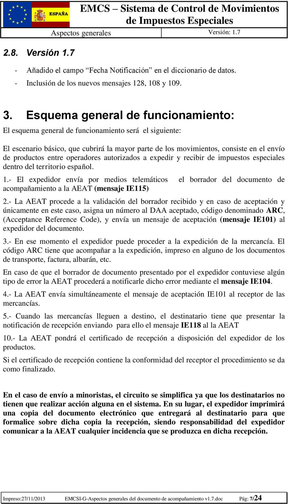 operadores autorizados a expedir y recibir de impuestos especiales dentro del territorio español. 1.