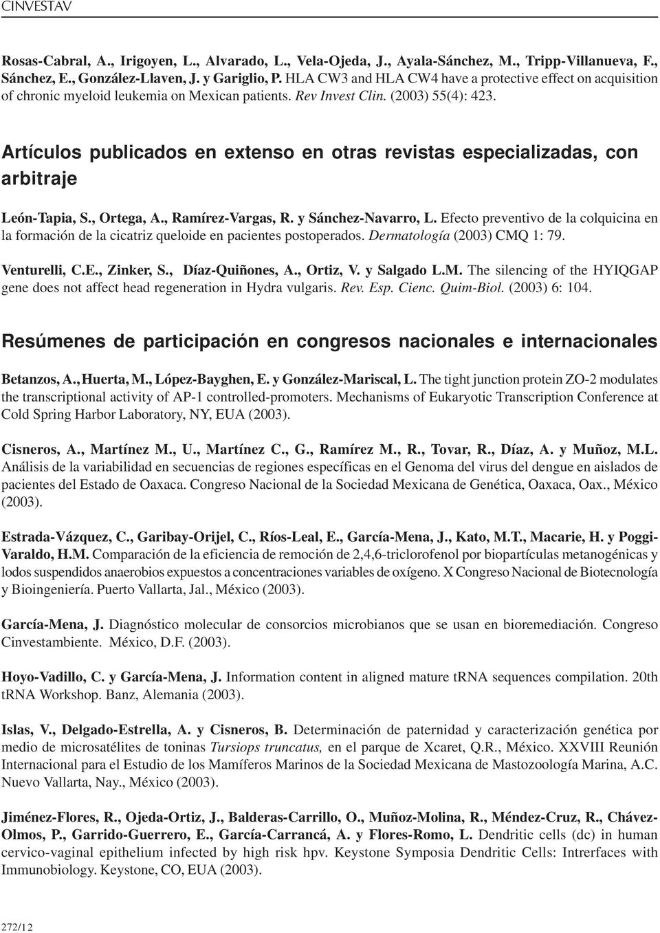Artículos publicados en extenso en otras revistas especializadas, con arbitraje León-Tapia, S., Ortega, A., Ramírez-Vargas, R. y Sánchez-Navarro, L.