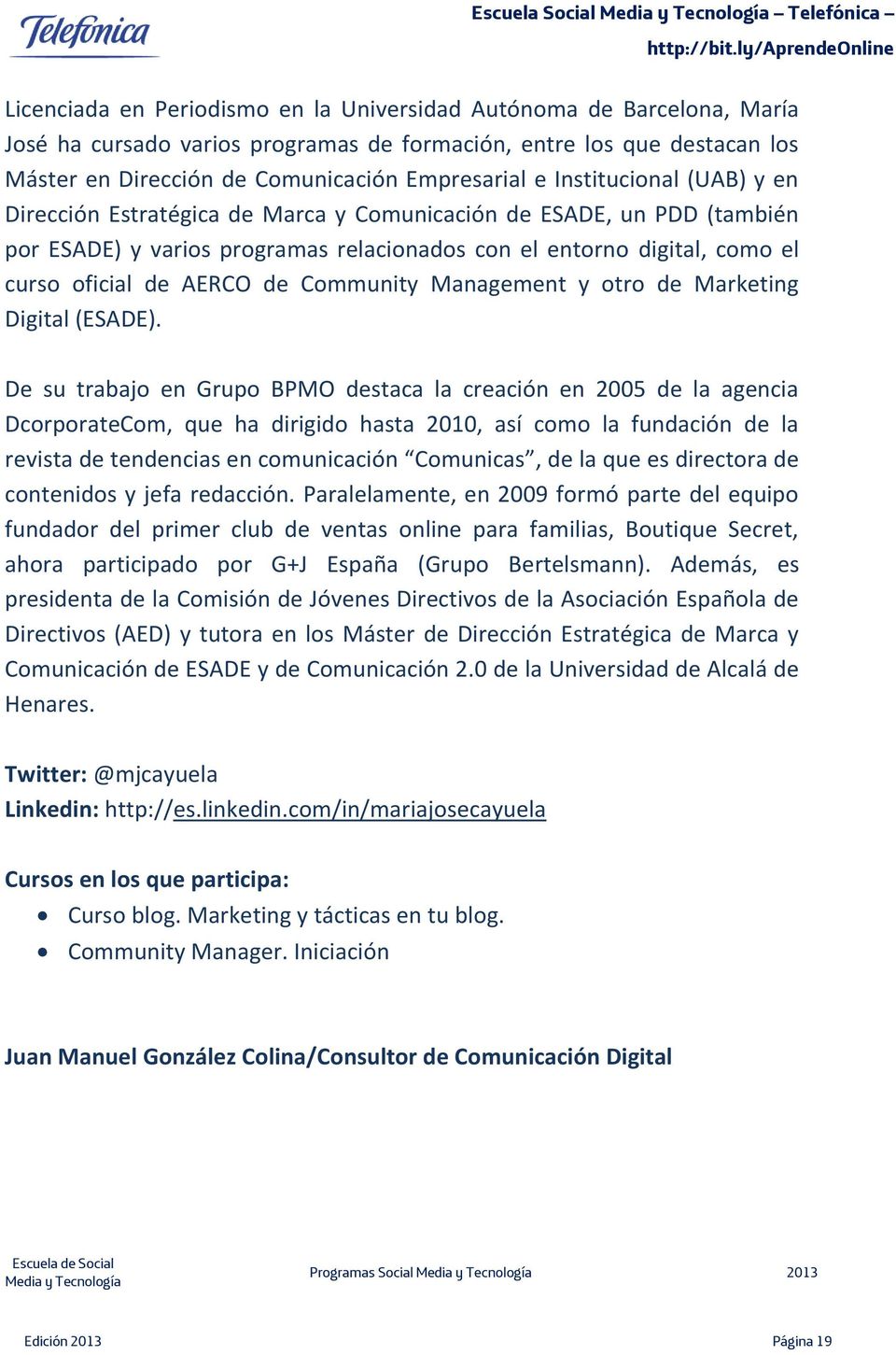 curso oficial de AERCO de Community Management y otro de Marketing Digital (ESADE).