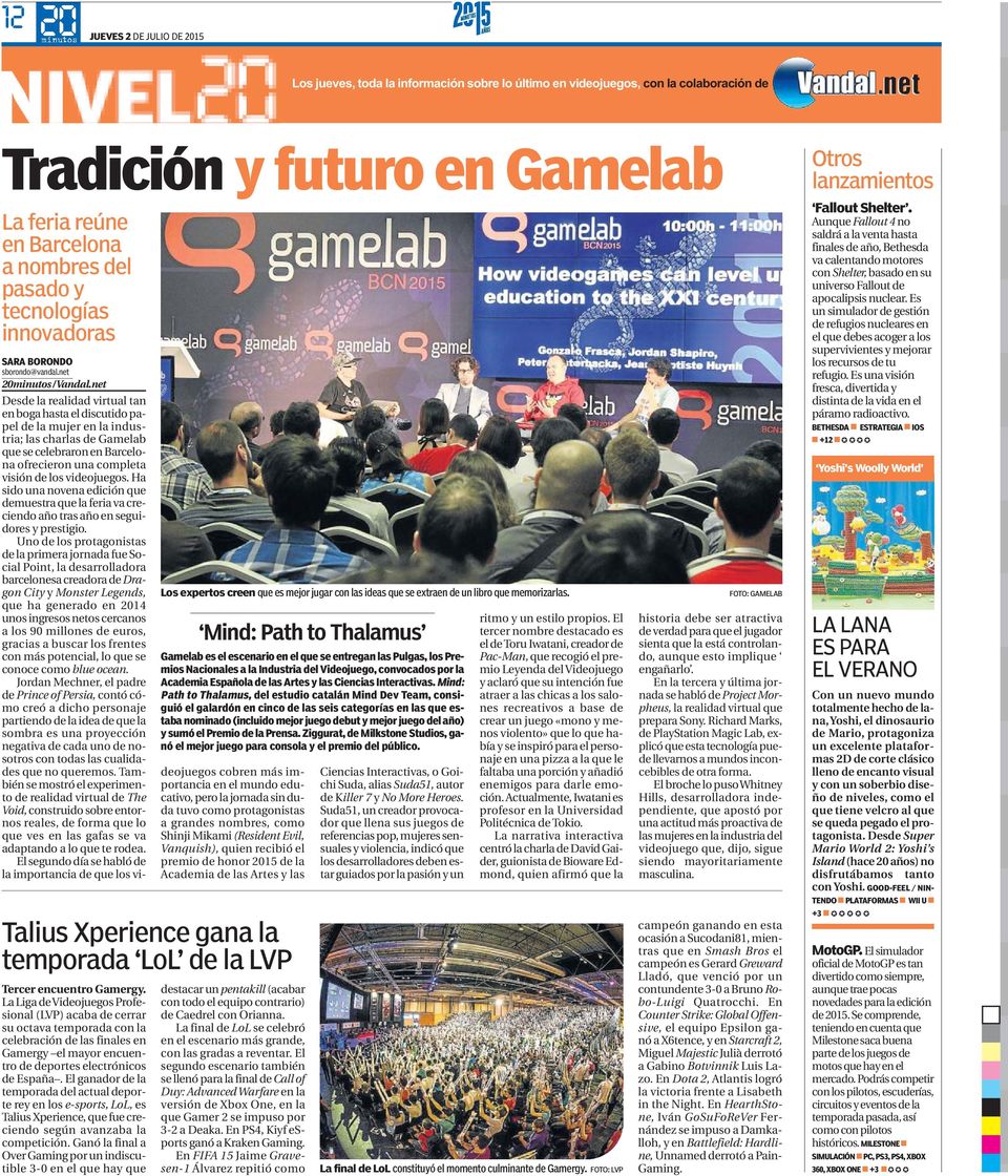 net Desde la realidad virtual tan en boga hasta el discutido papel de la mujer en la industria; las charlas de Gamelab que se celebraron en Barcelona ofrecieron una completa visión de los videojuegos.