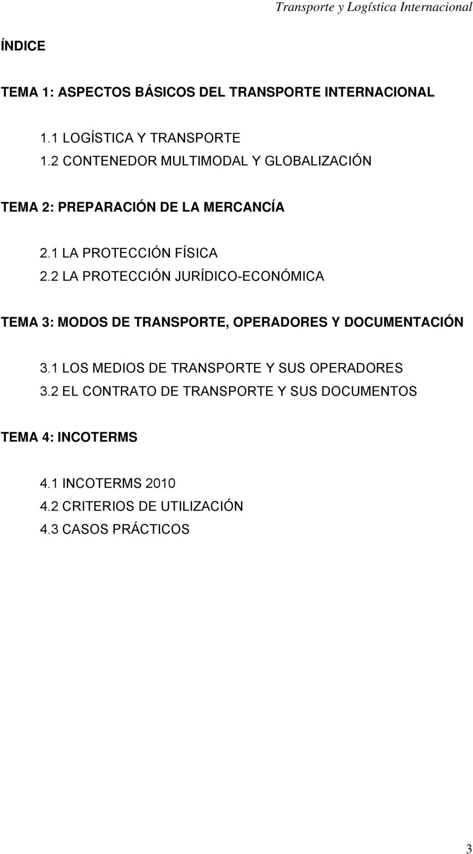 2 LA PROTECCIÓN JURÍDICO-ECONÓMICA TEMA 3: MODOS DE TRANSPORTE, OPERADORES Y DOCUMENTACIÓN 3.