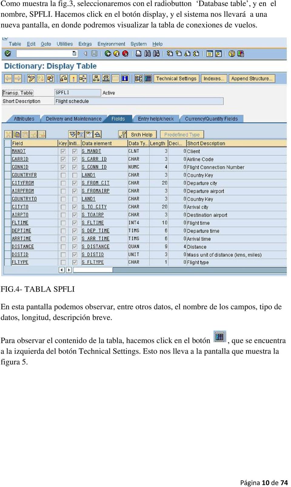 FIG.4- TABLA SPFLI En esta pantalla podemos observar, entre otros datos, el nombre de los campos, tipo de datos, longitud, descripción breve.
