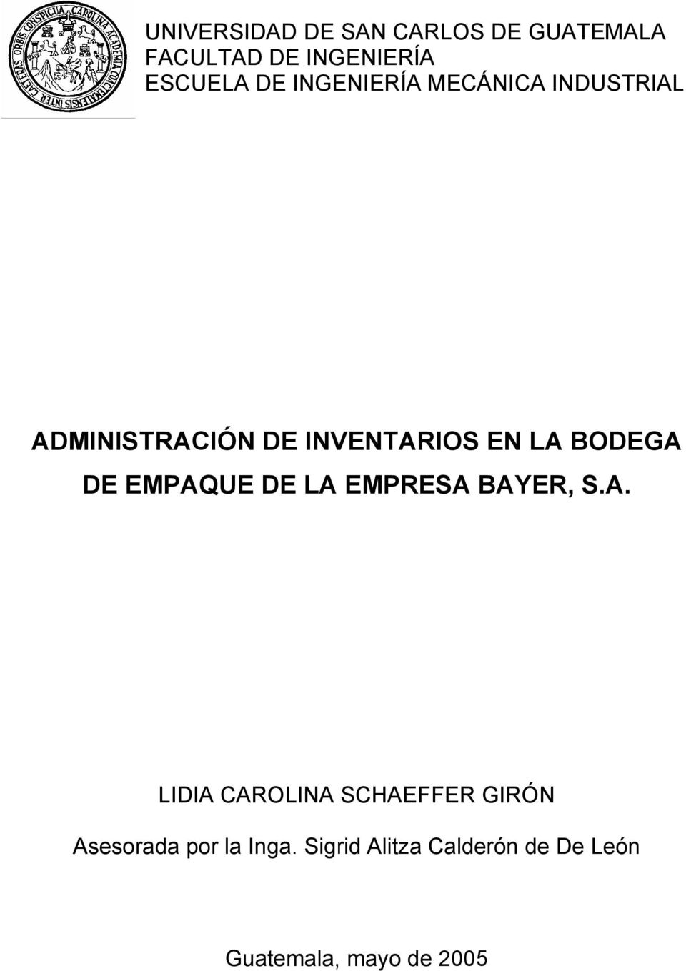DE EMPAQUE DE LA EMPRESA BAYER, S.A. LIDIA CAROLINA SCHAEFFER GIRÓN Asesorada por la Inga.