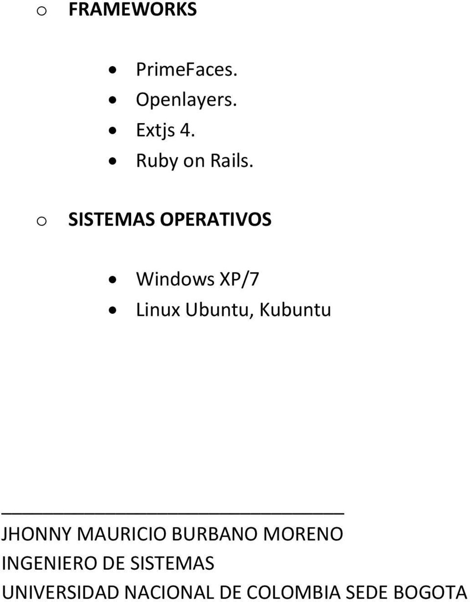 o SISTEMAS OPERATIVOS Windows XP/7 Linux Ubuntu,