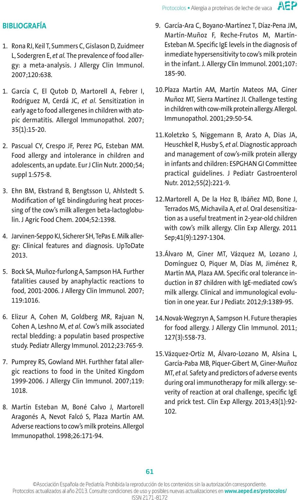 Food allergy and intolerance in children and adolescents, an update. Eur J Clin Nutr. 2000;54; suppl 1:S75-8. 3. Ehn BM, Ekstrand B, Bengtsson U, Ahlstedt S.