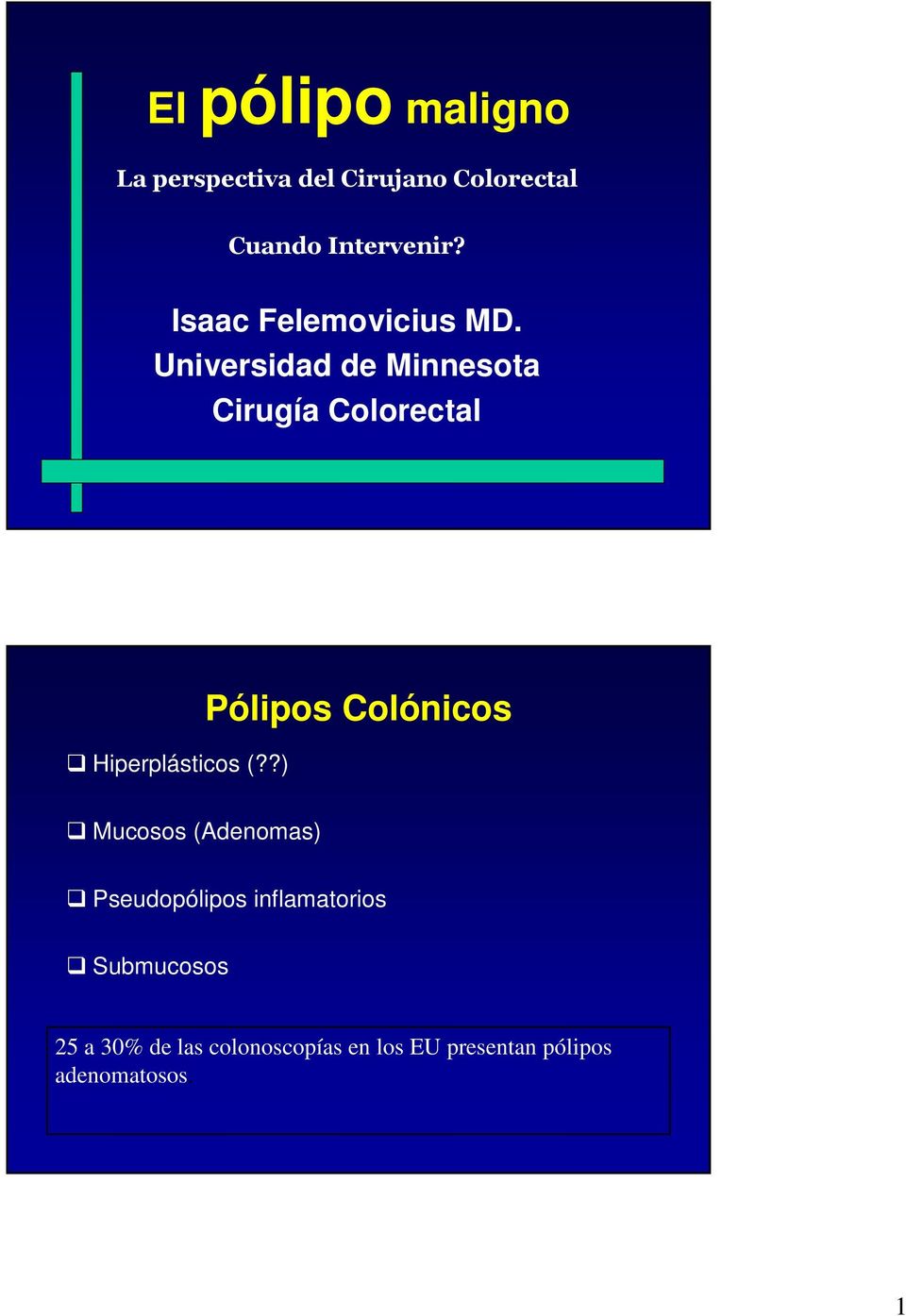 Universidad de Minnesota Cirugía Colorectal Hiperplásticos (?