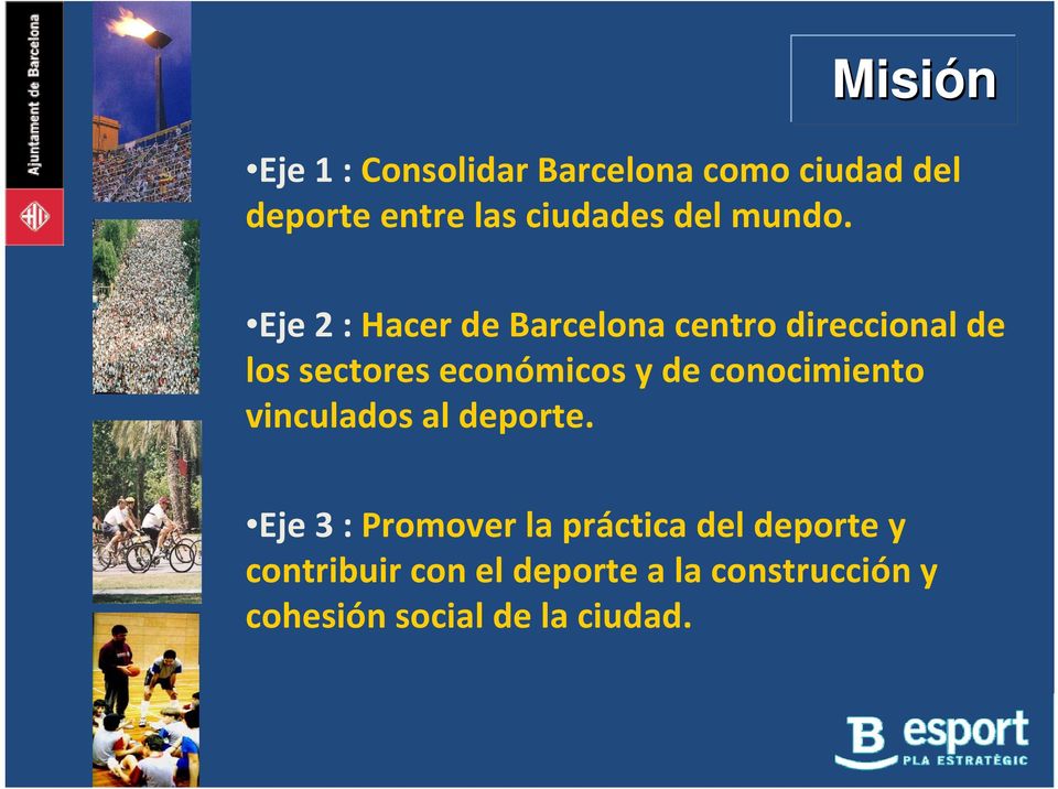 Eje 2 : Hacer de Barcelona centro direccional de los sectores económicos y de
