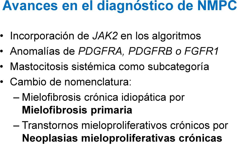 Cambio de nomenclatura: Mielofibrosis crónica idiopática por Mielofibrosis