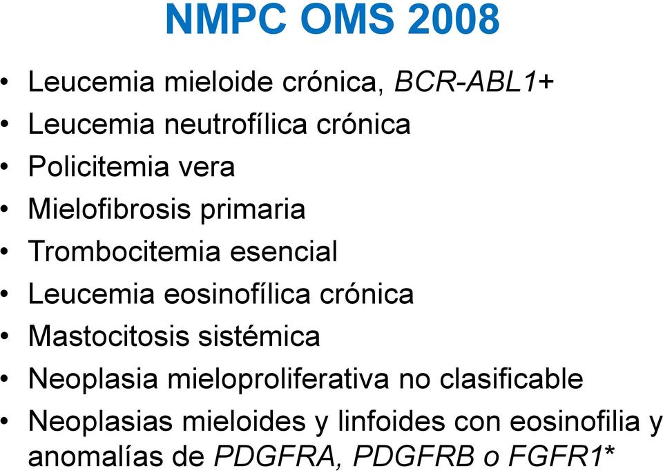 eosinofílica crónica Mastocitosis sistémica Neoplasia mieloproliferativa no