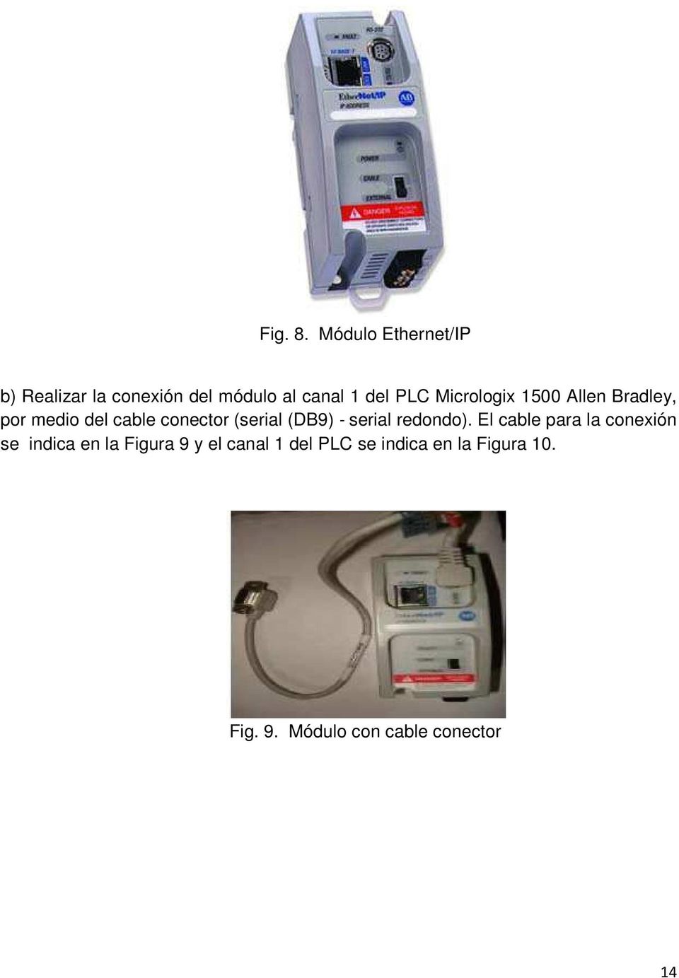Micrologix 1500 Allen Bradley, por medio del cable conector (serial (DB9)