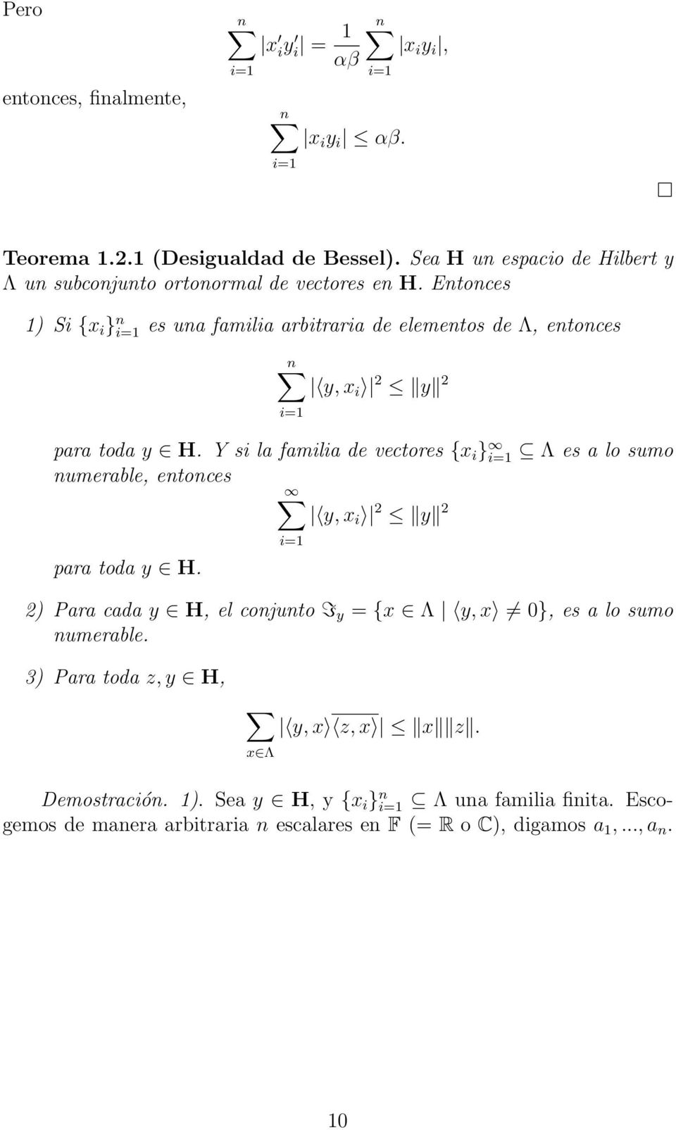 Entonces 1) Si {x i } n es una familia arbitraria de elementos de Λ, entonces y, x i 2 y 2 para toda y H.