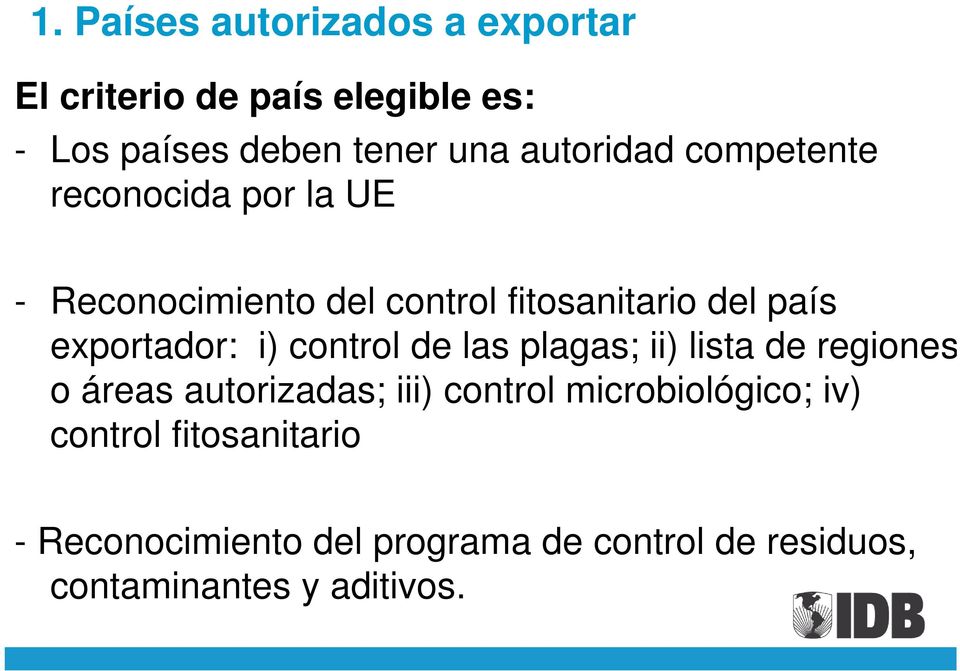 exportador: i) control de las plagas; ii) lista de regiones o áreas autorizadas; iii) control