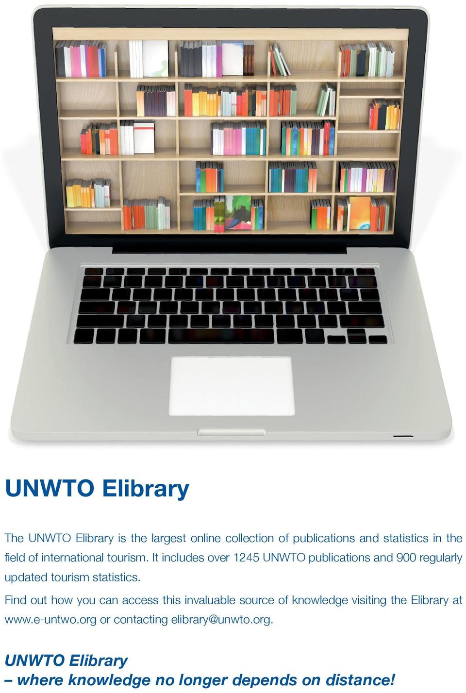 It includes over 1245 UNWTO publications and 900 regularly updated tourism statistics.