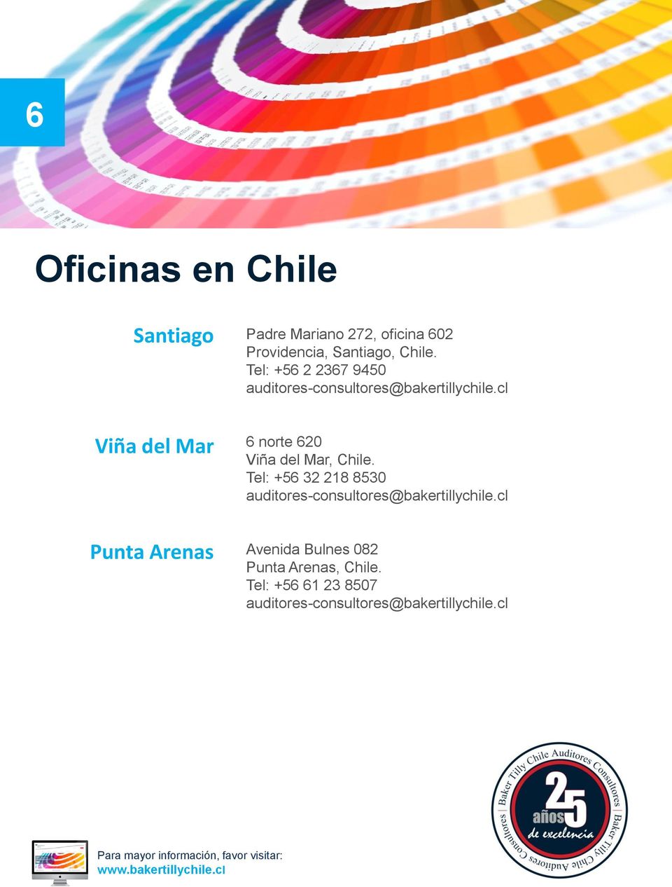Tel: +56 32 218 8530 auditores-consultores@bakertillychile.