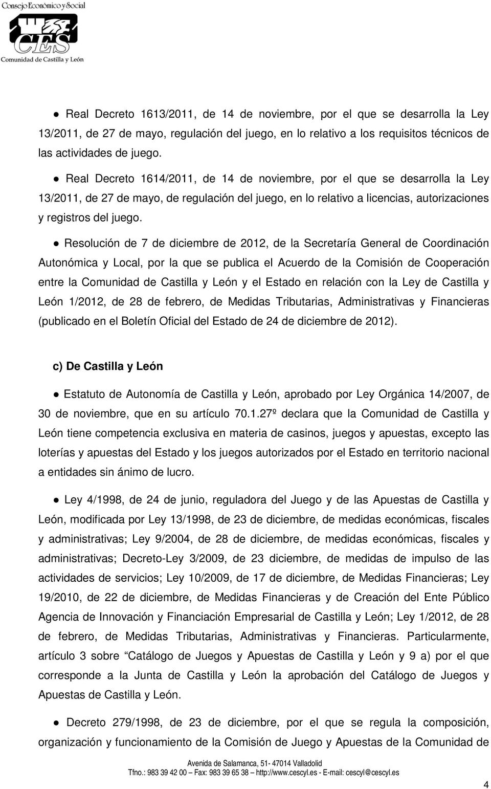 Resolución de 7 de diciembre de 2012, de la Secretaría General de Coordinación Autonómica y Local, por la que se publica el Acuerdo de la Comisión de Cooperación entre la Comunidad de Castilla y León