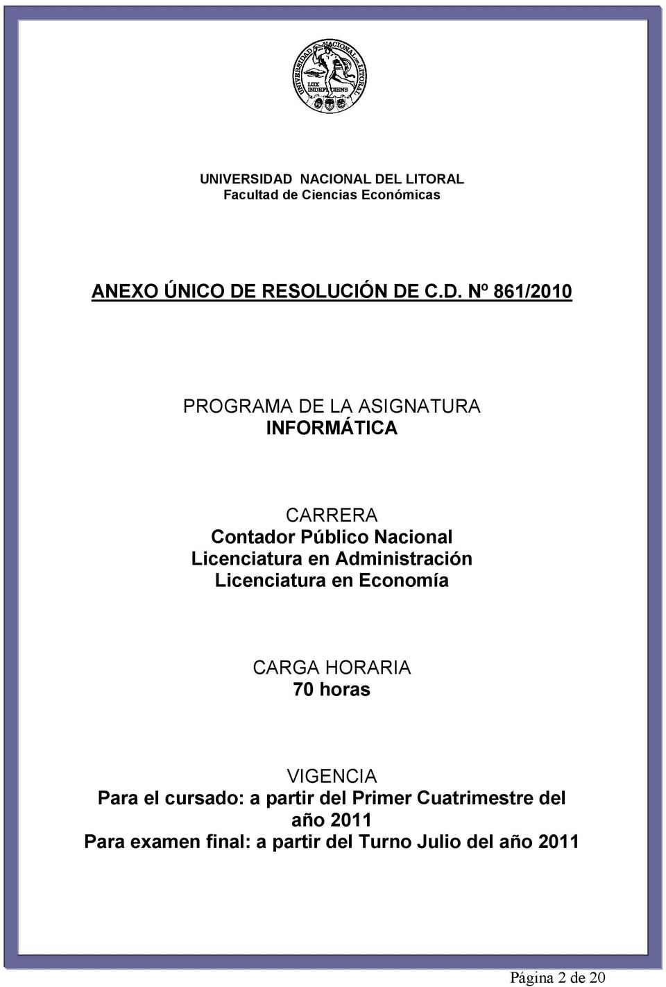 PROGRAMA DE LA ASIGNATURA INFORMÁTICA CARRERA Contador Público Nacional Licenciatura en