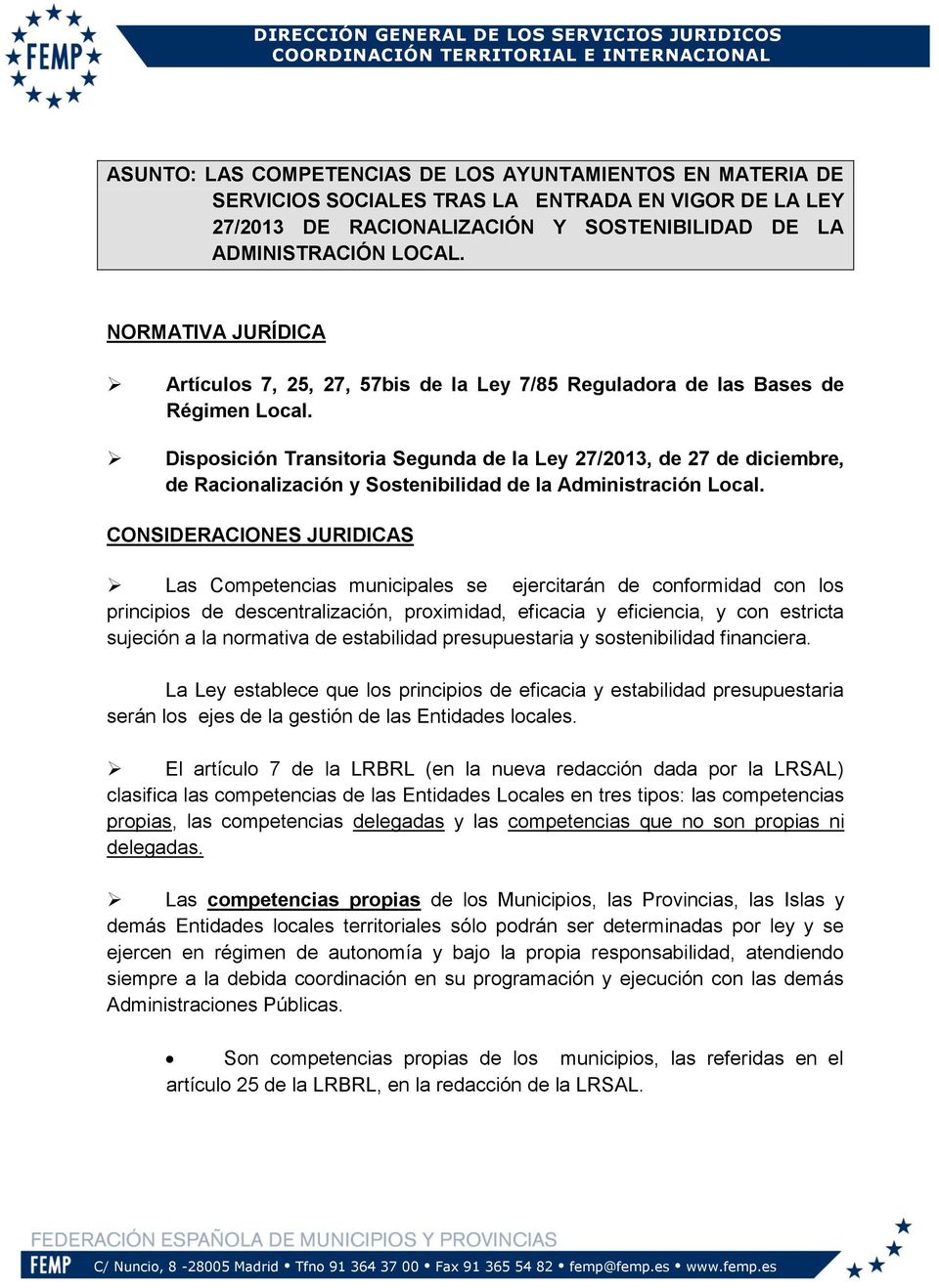 Disposición Transitoria Segunda de la Ley 27/2013, de 27 de diciembre, de Racionalización y Sostenibilidad de la Administración Local.