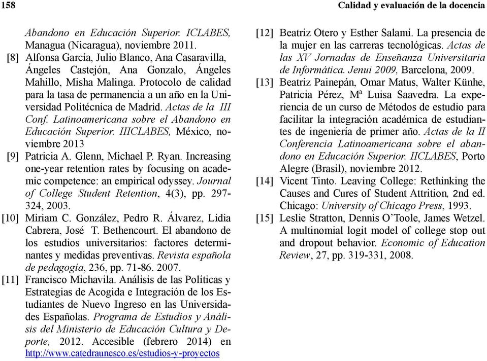 Protocolo de calidad para la tasa de permanencia a un año en la Universidad Politécnica de Madrid. Actas de la III Conf. Latinoamericana sobre el Abandono en Educación Superior.