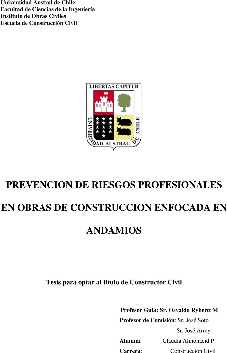 EN ANDAMIOS Tesis para optar al titulo de Constructor Civil Profesor Guía: Sr.