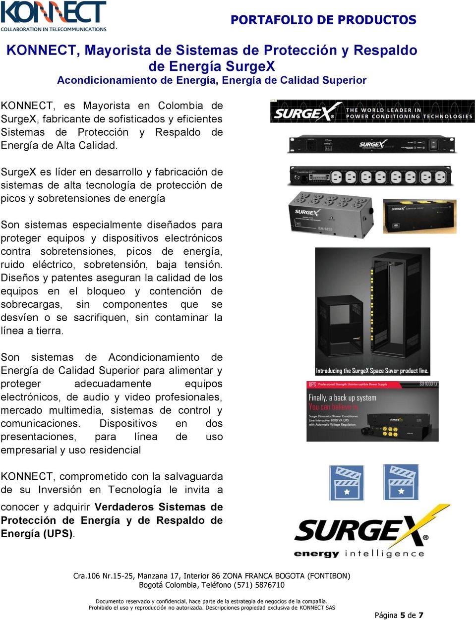 SurgeX es líder en desarrollo y fabricación de sistemas de alta tecnología de protección de picos y sobretensiones de energía Son sistemas especialmente diseñados para proteger equipos y dispositivos