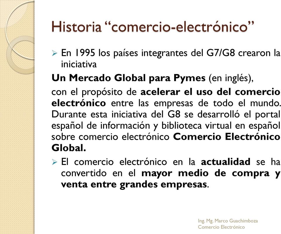 Durante esta iniciativa del G8 se desarrolló el portal español de información y biblioteca virtual en español sobre