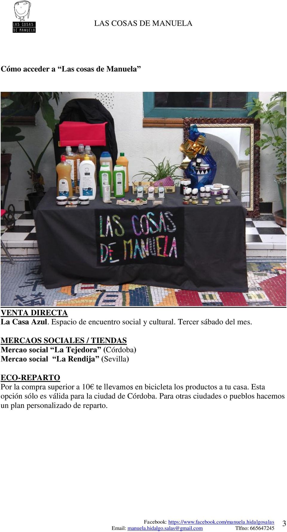 MERCAOS SOCIALES / TIENDAS Mercao social La Tejedora (Córdoba) Mercao social La Rendija (Sevilla) ECO-REPARTO