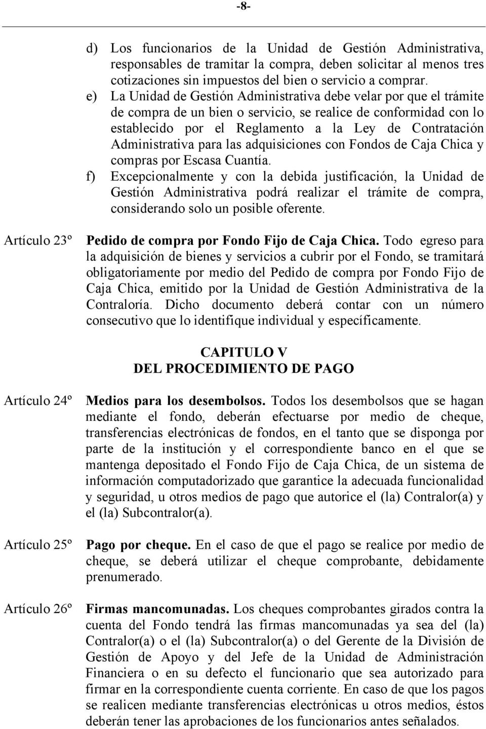 Administrativa para las adquisiciones con Fondos de Caja Chica y compras por Escasa Cuantía.