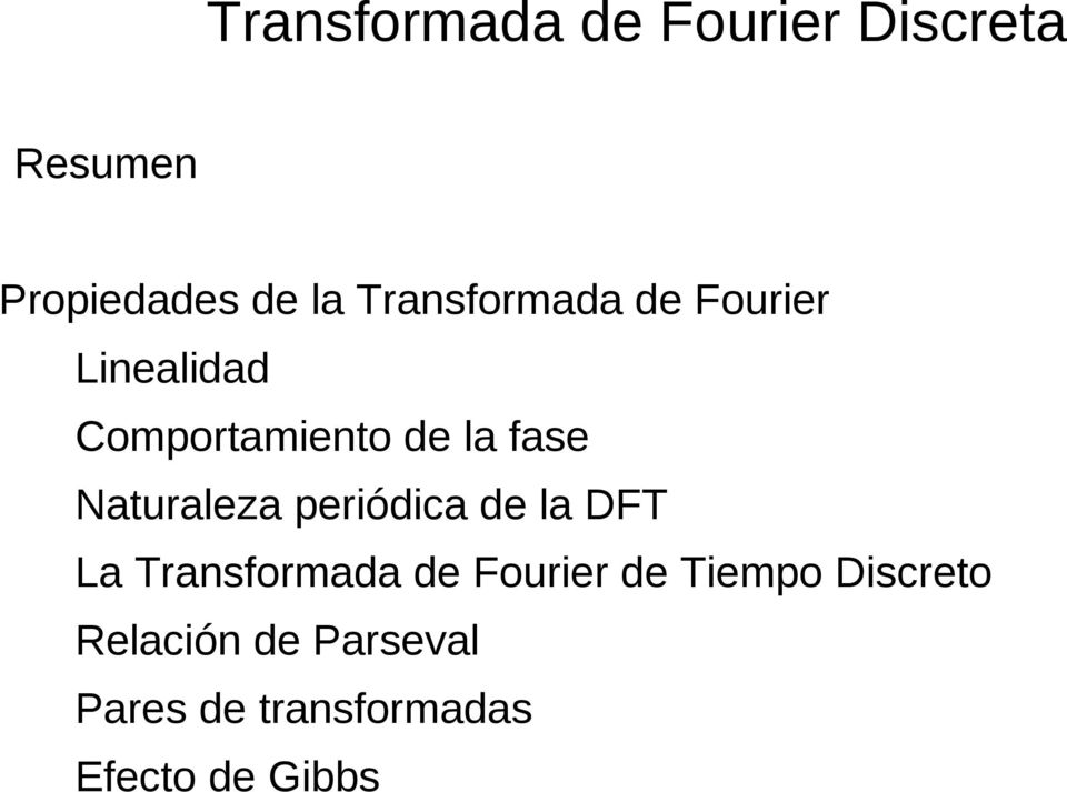 Naturaleza periódica de la DFT La Transformada de Fourier de
