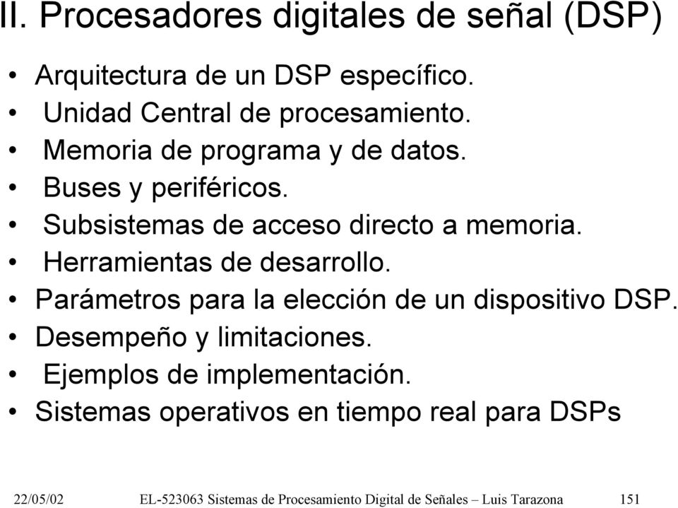 Herramientas de desarrollo. Parámetros para la elección de un dispositivo DSP. Desempeño y limitaciones.