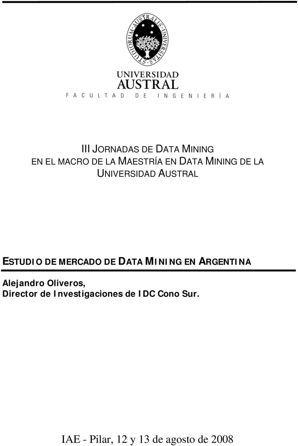 DATA MINING EN ARGENTINA Alejandro Oliveros, Director de