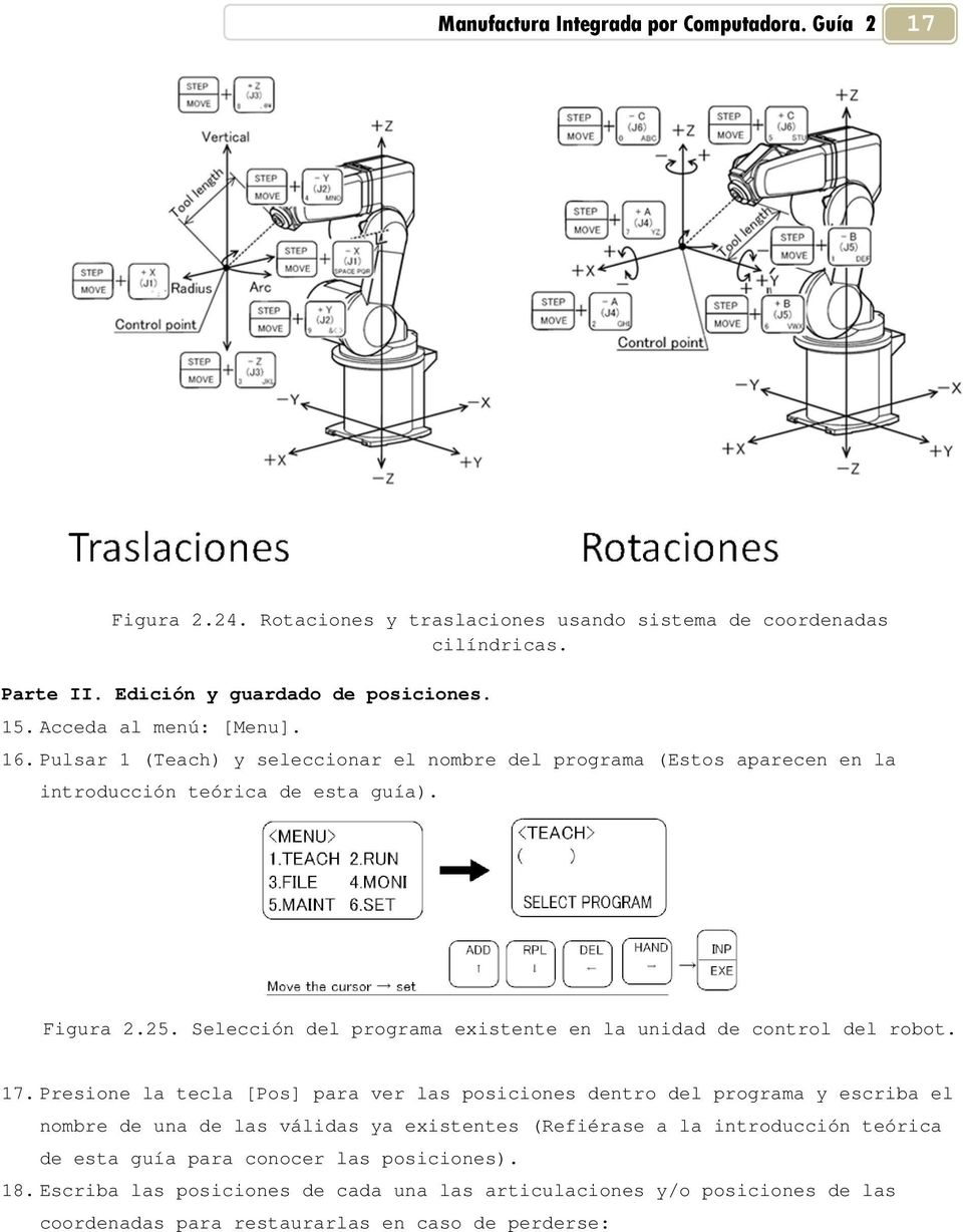 Selección del programa existente en la unidad de control del robot. 17.