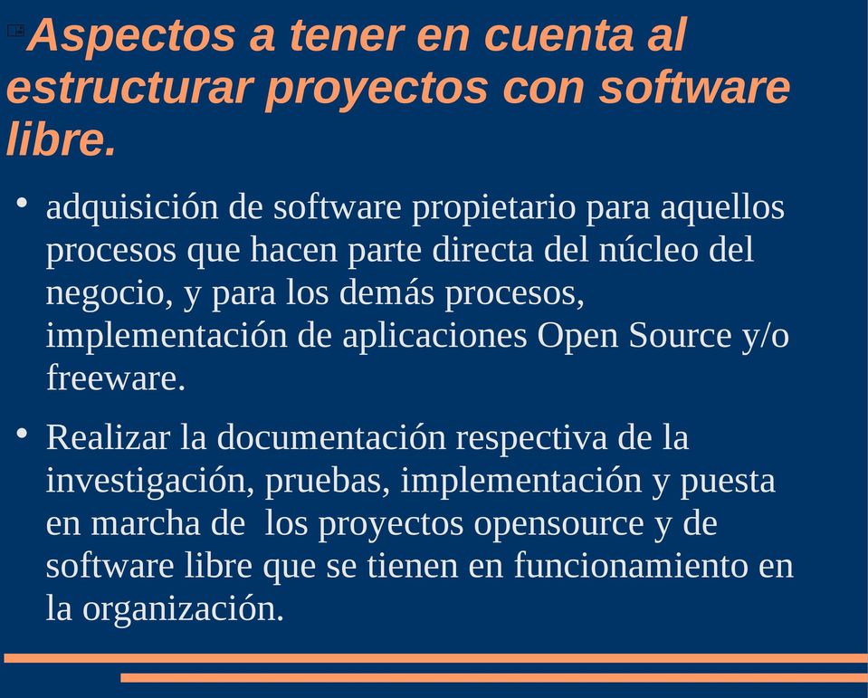 los demás procesos, implementación de aplicaciones Open Source y/o freeware.