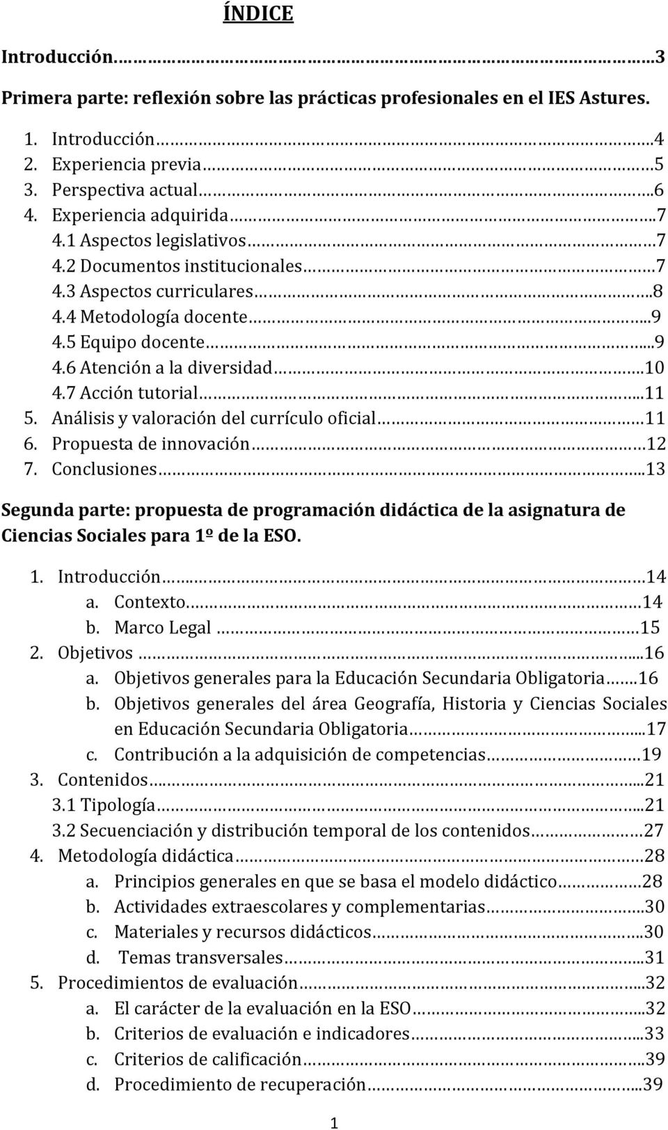 Análisis y valoración del currículo oficial 11 6. Propuesta de innovación 12 7. Conclusiones.