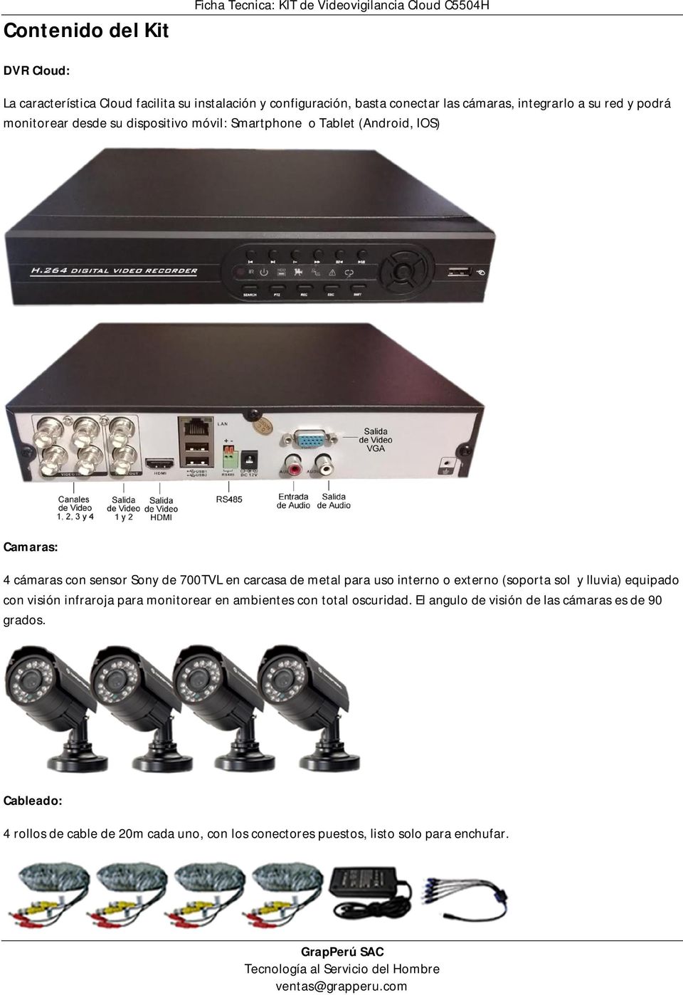 Sony de 700TVL en carcasa de metal para uso interno o externo (soporta sol y lluvia) equipado con visión infraroja para monitorear en ambientes con total