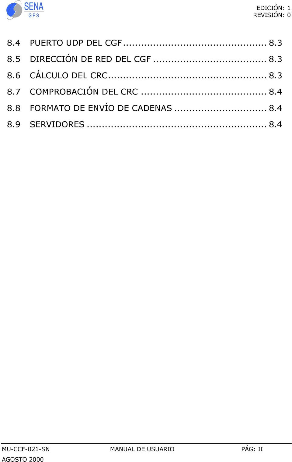 6 CÁLCULO DEL CRC... 8.3 8.7 COMPROBACIÓN DEL CRC... 8.4 8.