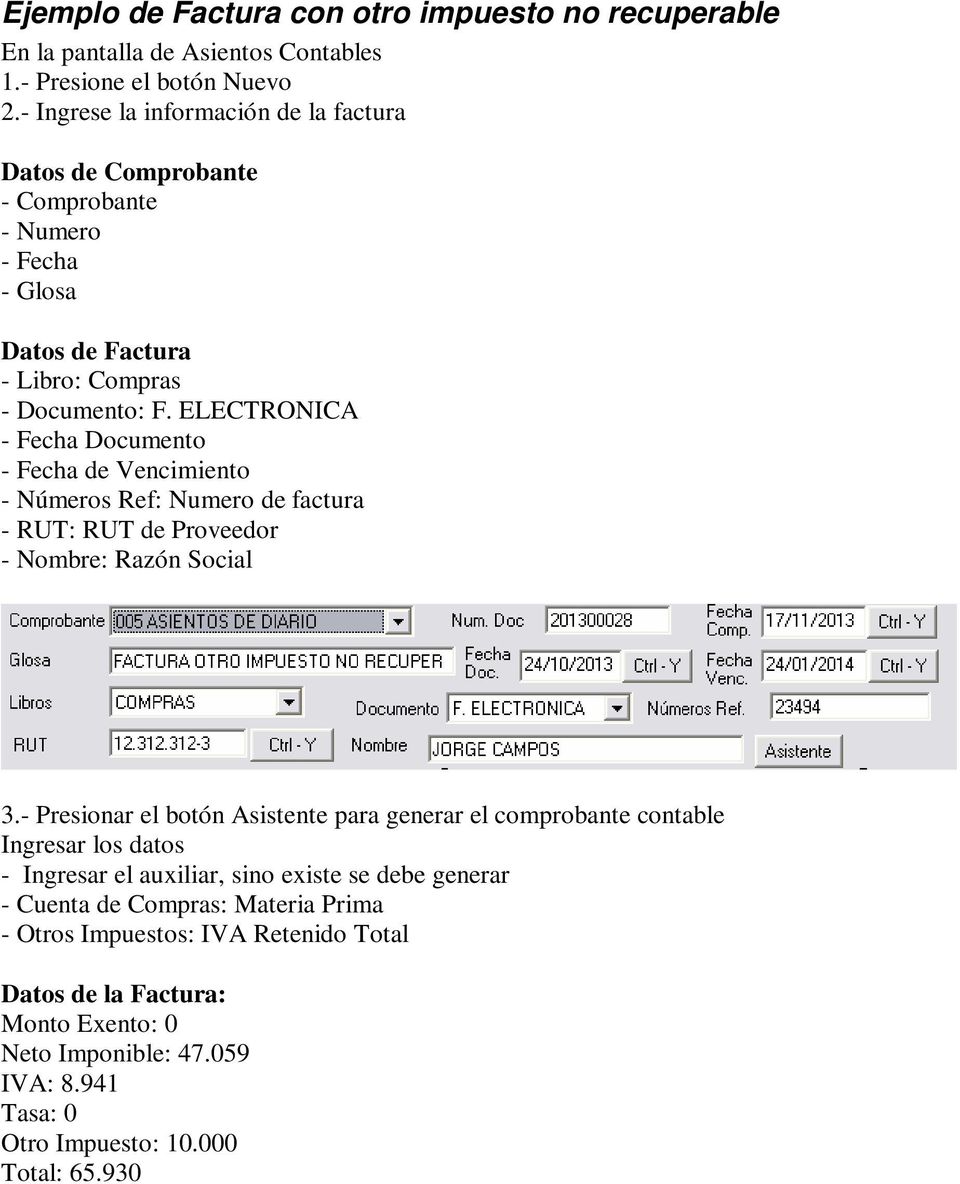 ELECTRONICA - Fecha Documento - Fecha de Vencimiento - Números Ref: Numero de factura - RUT: RUT de Proveedor - Nombre: Razón Social 3.