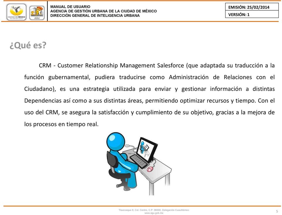 traducirse como Administración de Relaciones con el Ciudadano), es una estrategia utilizada para enviar y gestionar