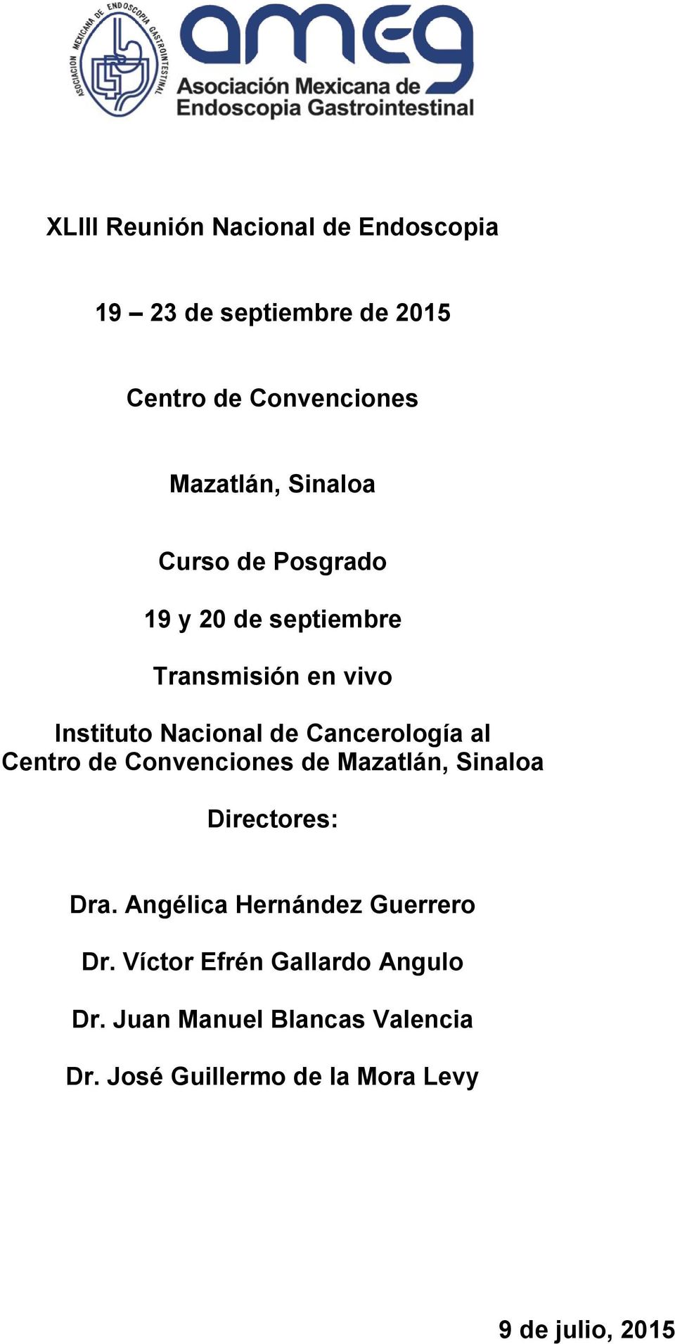 al Centro de Convenciones de Mazatlán, Sinaloa Directores: Dra. Angélica Hernández Guerrero Dr.