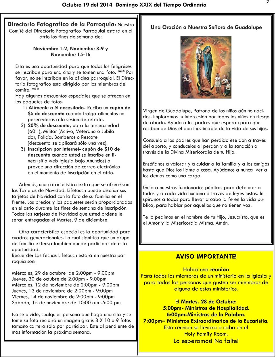 Señora de Guadalupe Noviembre 1-2, Noviembre 8-9 y Noviembre 15-16 Esta es una oportunidad para que todos los feligréses se inscriban para una cita y se tomen una foto.