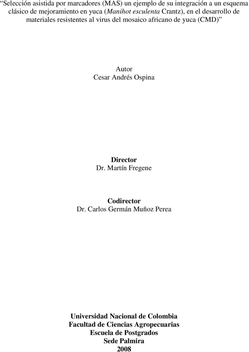 africano de yuca (CMD) Autor Cesar Andrés Ospina Director Dr. Martín Fregene Codirector Dr.