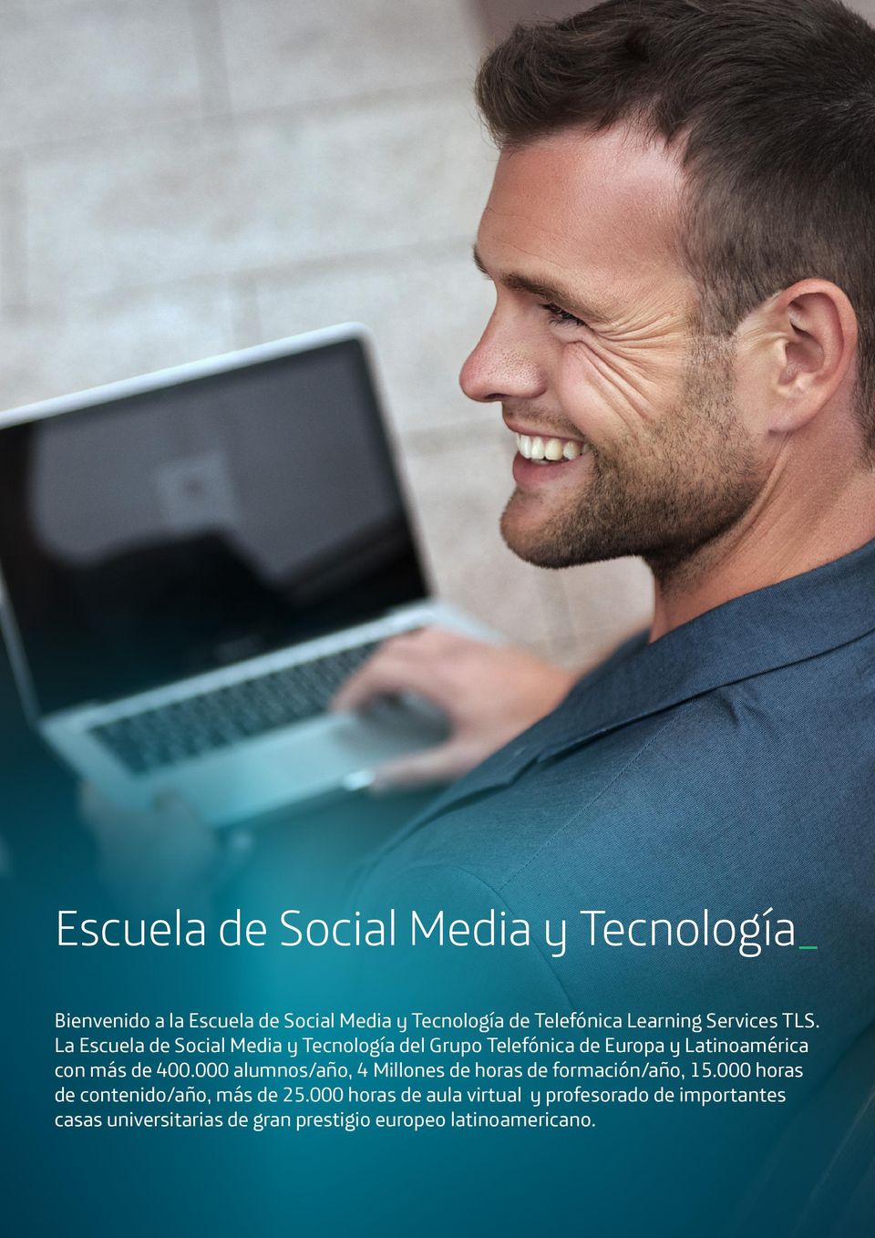 La Escuela de Social Media y Tecnología del Grupo Telefónica de Europa y Latinoamérica con más de 400.