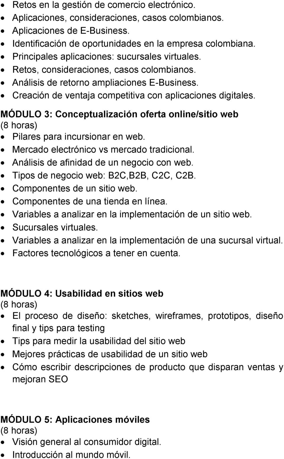 MÓDULO 3: Conceptualización oferta online/sitio web Pilares para incursionar en web. Mercado electrónico vs mercado tradicional. Análisis de afinidad de un negocio con web.