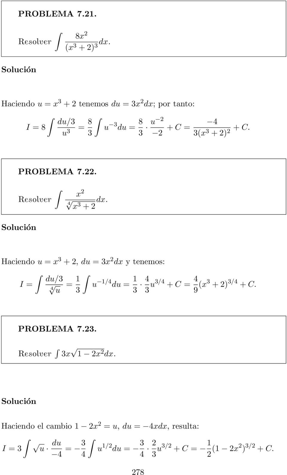 ) + C. PROBLEMA 7.. x 4 x 3 + dx.