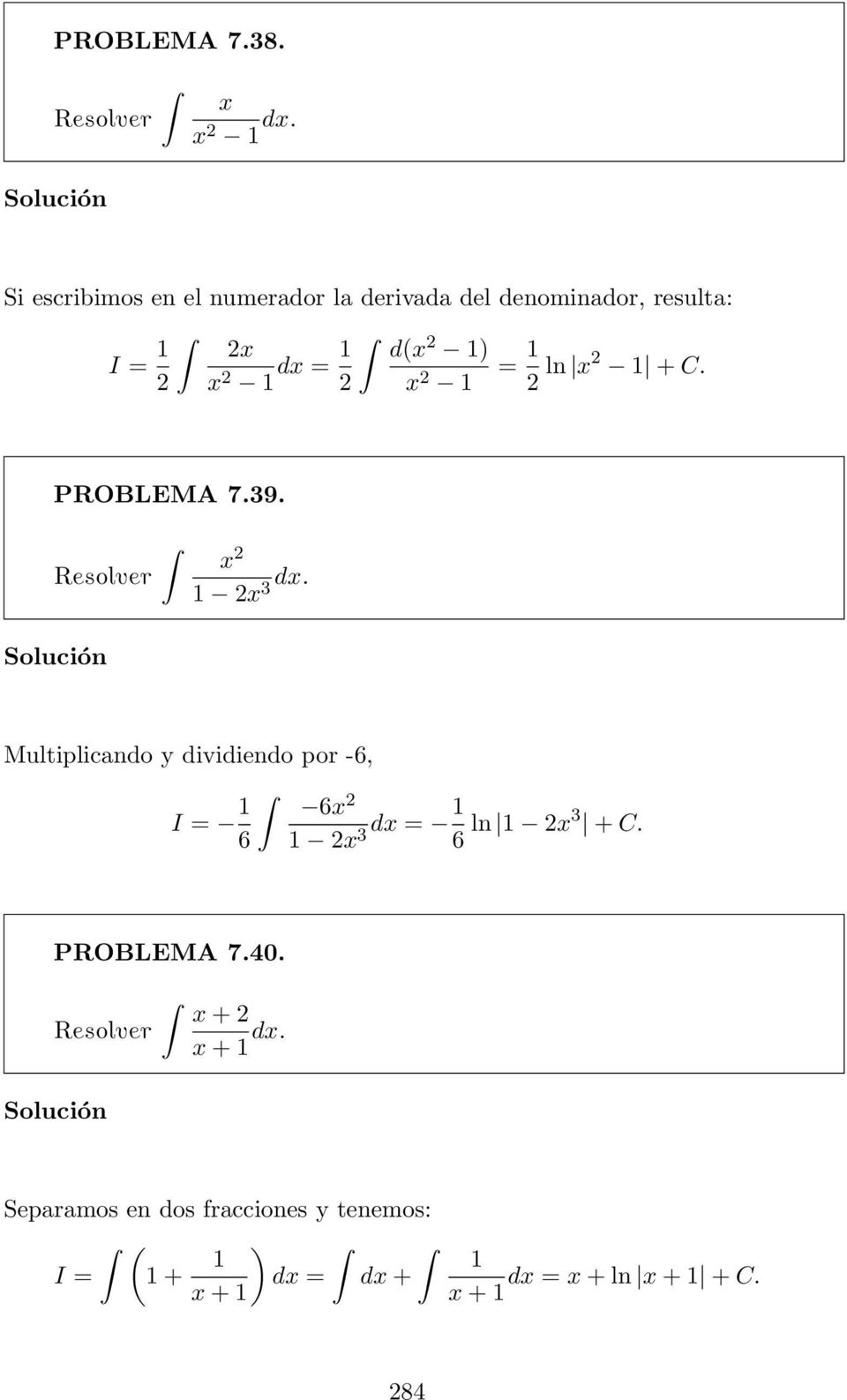 d(x ) x = ln x + C. PROBLEMA 7.39. x x 3 dx.
